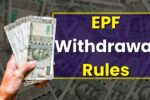 EPF Withdrawal Rules