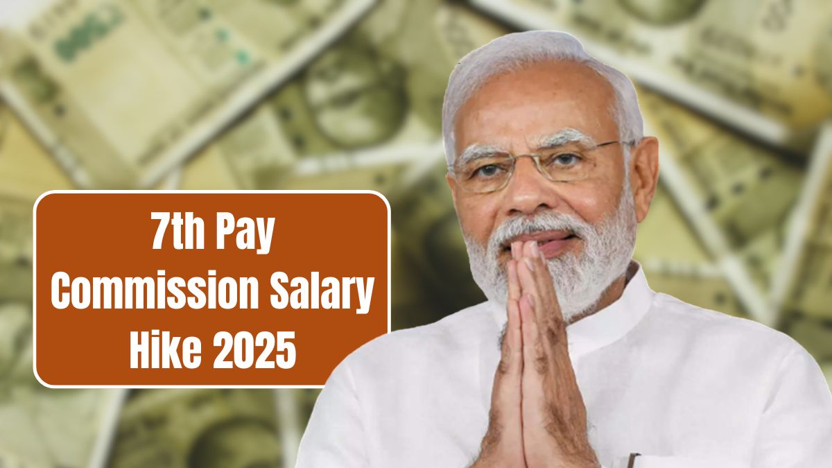 7th Pay Commission Salary Hike 2025